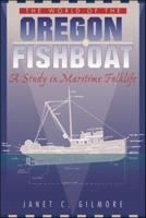 The World of the Oregon Fishboat