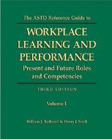 The ASTD Reference Guide to Professional Human Resource Development Roles and Competencies