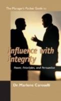 The Manager's Pocket Guide to Influencing With Integrity
