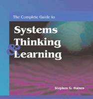 The Complete Guide to Systems Thinking and Learning