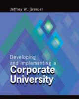 Developing and Implementing a Corporate University