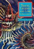 Travel Legend and Lore: An Encyclopedia