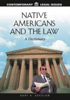 Native Americans and the Law: A Dictionary