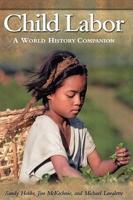 Child Labor: A World History Companion ( World History Companions )