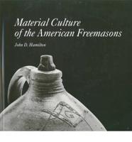Material Culture of the American Freemasons