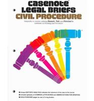 Casenote Legal Briefs. Civil Procedure