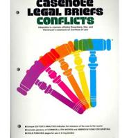 Casenote Legal Briefs. Conflicts