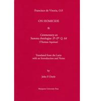 Reflection on Homicide & Commentary on Summa Theologiae IIa-IIae Q. 64 (Thomas Aquinas)