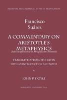 A Commentary on Aristotle's Metaphysics, or "A Most Ample Index to The Metaphysics of Aristotle" (Index Locupletissimus in Metaphysicam Aristotelis)