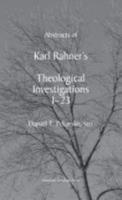 Abstracts of Karl Rahner's Theological Investigations 1-23