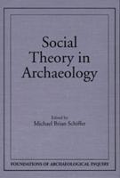Social Theory in Archaeology