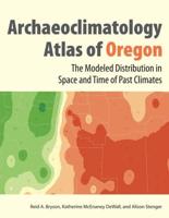 Archaeoclimatology Atlas of Oregon