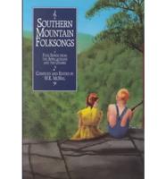 Southern Mountain Folksongs : Traditional Songs from the Appalachians And