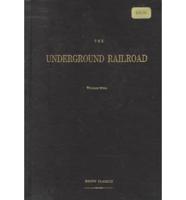 The Underground Rail Road;