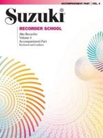 Suzuki Recorder School (Alto Recorder) Accompaniment, Volume 4 (International), Vol 4