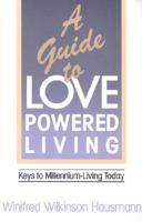 A Guide to Love-Powered Living