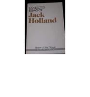 Collected Essays of Jack Holland