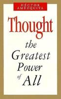 Thought, the Greatest Power of All