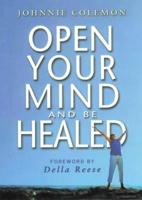 Open Your Mind and Be Healed