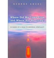 Where Did We Come from and Where Are We Going?