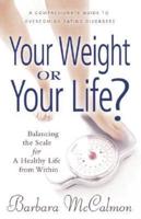 Your Weight or Your Life?
