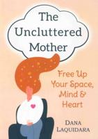The Uncluttered Mother