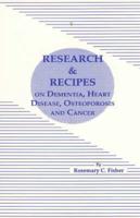 Research and Recipes on Dementia, Heart Disease, Osteoporosis & Cancer