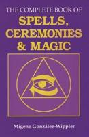 The Complete Book of Spells, Ceremonies, and Magic