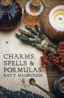 Charms, Spells, and Formulas for the Making and Use of Gris-Gris, Herb Candles, Doll Magick, Incenses, Oils, and Powders-- To Gain Love, Protection, Prosperity, Luck, and Prophetic Dreams
