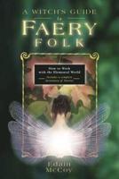 A Witch's Guide to Faery Folk