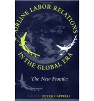 Airline Labor Relations in the Global Era