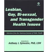 Lesbian, Gay, Bisexual and Transgender Health Issues