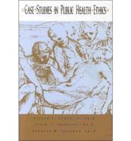 Case Studies in Public Health Ethics