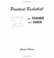 Practical Basketball for Teacher and Coach