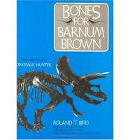 Bones for Barnum Brown