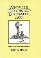 Windmills, Drouths, and Cottonseed Cake
