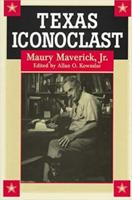 Texas Iconoclast, Maury Maverick Jr