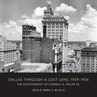 Dallas Through a Lost Lens, 1939-1954