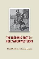 The Hispanic Roots of the Hollywood Western