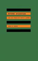 Beyond Byzantium; the Last Phase of Yeats's Career
