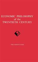 Economic Philosophy of the Twentieth Century