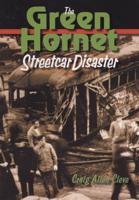 The Green Hornet Streetcar Disaster