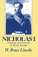 Nicholas I, Emperor and Autocrat of All the Russias