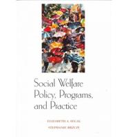 Social Welfare Policy, Programs, and Practice