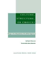 Culture, Structure, or Choice?