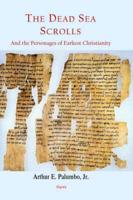 The Dead Sea Scrolls and the Personages of Earliest Christianity (HC)