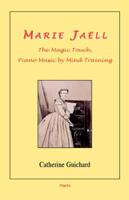 Marie Jaell - The Magic Touch, Piano Music by Mind Training (HC)