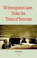 U.S. Immigration Laws Under the Threat of Terrorism