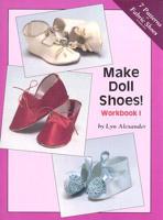 Make Doll Shoes!. Workbk. 1