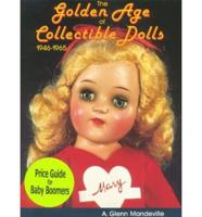 The Golden Age of Collectable Dolls, 1946-65